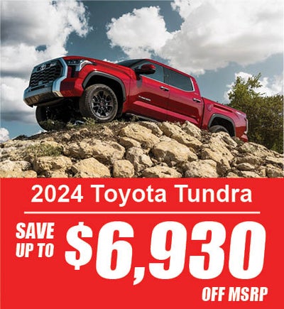 SAVE up to $6,930 off MSRP on a new 2024 Toyota Tundra